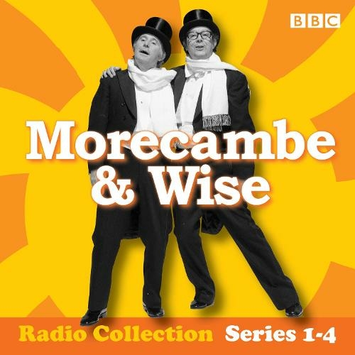 Morecambe & Wise: The Complete BBC Radio 2 Series: (Unabridged edition)