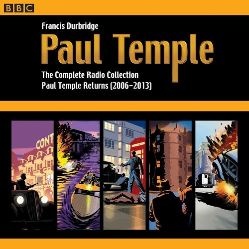 Paul Temple: The Complete Radio Collection: Volume Four: Paul Temple Returns (2006-2013) (Unabridged edition)