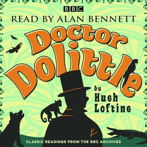 Alan Bennett: Doctor Dolittle Stories: Classic readings from the BBC archive (Abridged edition)