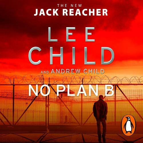 No Plan B: The unputdownable new 2022 Jack Reacher thriller from the No.1 bestselling authors (Jack Reacher Unabridged edition)