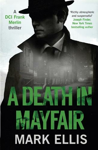 A Death in Mayfair: A gripping World War 2 mystery (The DCI Frank Merlin Series)