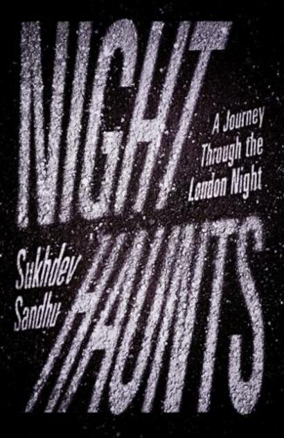 Night Haunts A Journey Through the London Night