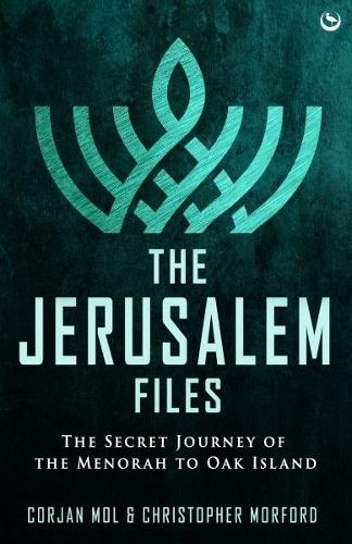 The Jerusalem Files: The Secret Journey of the Menorah to Oak Island (0th New edition)