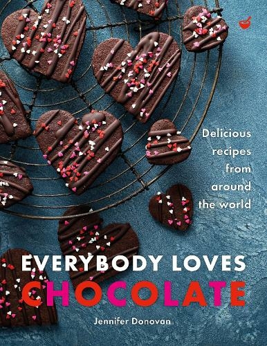 Everybody Loves Chocolate: Delicious recipes from around the world (0th New edition)