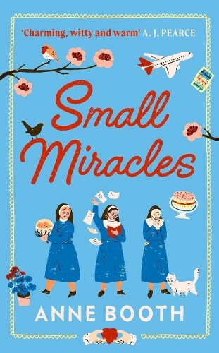 Small Miracles: The perfect heart-warming summer read about hope and friendship (The Sisters of Saint Philomena)