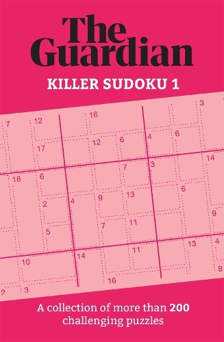 The Guardian Killer Sudoku 1: A collection of more than 200 challenging puzzles