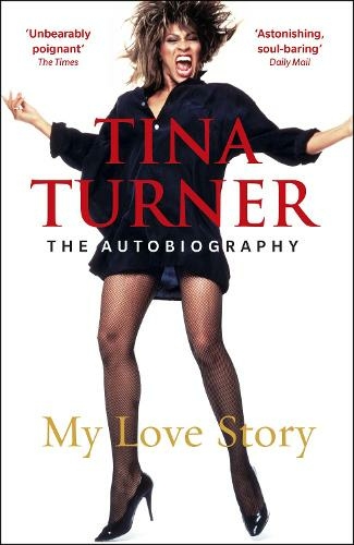 Tina Turner: My Love Story (Official Autobiography) by Tina Turner ...