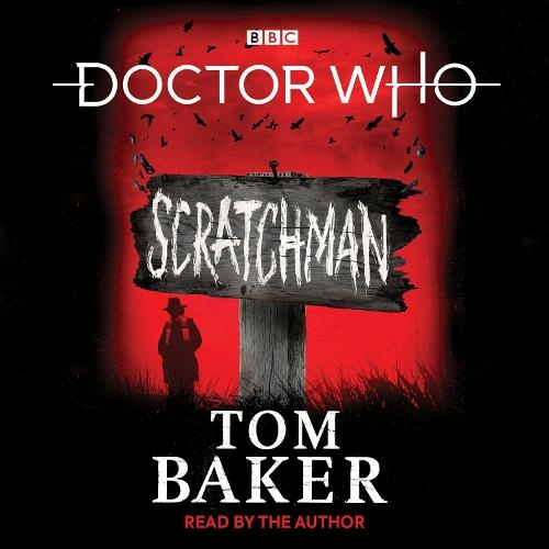 Doctor Who: Scratchman: 4th Doctor Novel (Unabridged edition)