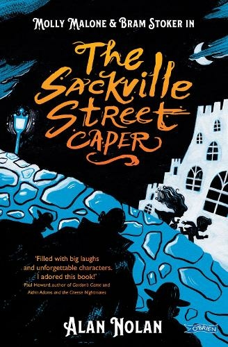 The Sackville Street Caper: Molly Malone and Bram Stoker (Molly and Bram)