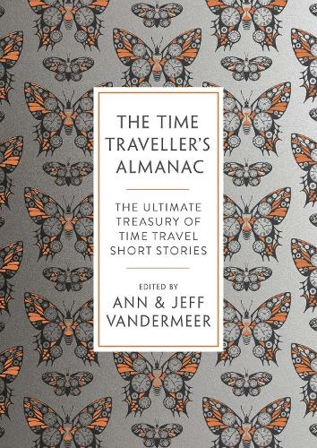 The Time Traveller's Almanac: 100 Stories Brought to You From the Future