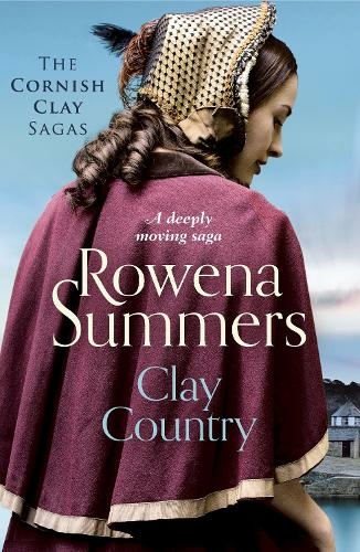 Clay Country: A deeply moving saga (The Cornish Clay Sagas)