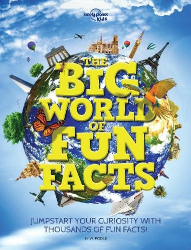 Lonely Planet Kids The Big World of Fun Facts: (Lonely Planet Kids)
