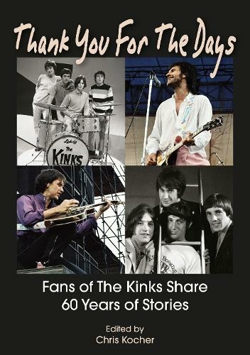 Thank You For The Days: Fans Of The Kinks Share 60 Years Of Stories