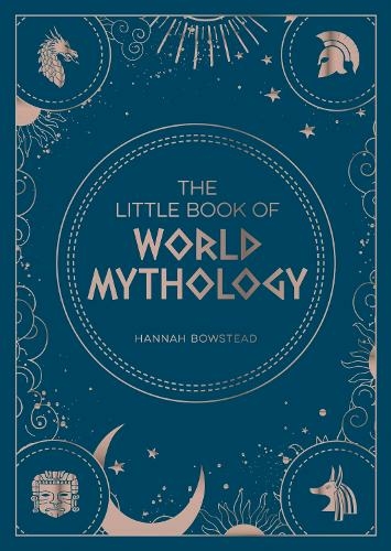 The Little Book of World Mythology: A Pocket Guide to Myths and Legends