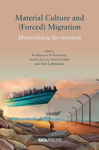 Material Culture and (Forced) Migration: Materializing the Transient
