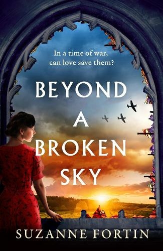 Beyond a Broken Sky: An utterly compelling and gripping World War 2 historical fiction read