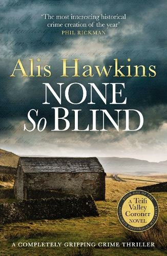 None So Blind: (The Teifi Valley Coroner Series)