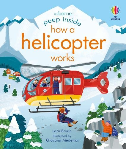 Peep Inside How a Helicopter Works: (Peep Inside)