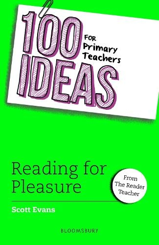 100 Ideas for Primary Teachers: Reading for Pleasure: (100 Ideas for Teachers)