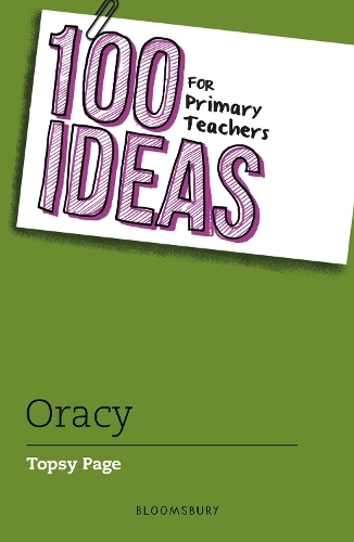 100 Ideas for Primary Teachers: Oracy: (100 Ideas for Teachers)