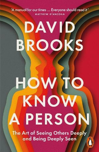 How To Know a Person: The Art of Seeing Others Deeply and Being Deeply Seen