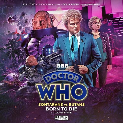 Doctor Who: Sontarans vs Rutans: 1.3 Born to Die: (Sontarans vs Rutans 1.3)