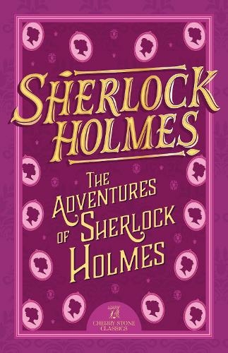 Sherlock Holmes: The Adventures of Sherlock Holmes: (The Complete Sherlock Holmes Collection (Cherry Stone) 5)