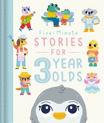 Five-Minute Stories for 3 Year Olds: (Bedtime Story Collection)
