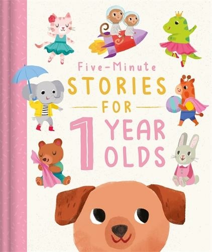 Five-Minute Stories for 1 Year Olds: (Bedtime Story Collection)