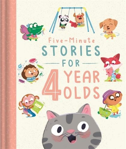Five-Minute Stories for 4 Year Olds: (Bedtime Story Collection)
