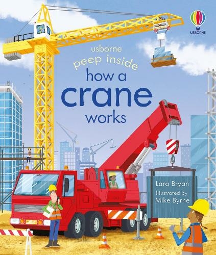 Peep Inside How a Crane Works: (Peep Inside)
