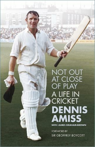 Not Out at Close of Play: A Life in Cricket (2nd edition)
