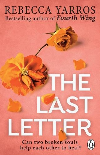The Last Letter: TikTok made me buy it: The most emotional romance of 2023 from the Sunday Times bestselling author of The Fourth Wing