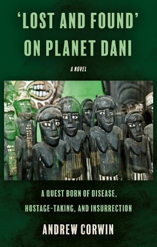 'Lost and Found' on Planet Dani: A quest born of disease, hostage-taking, and insurrection
