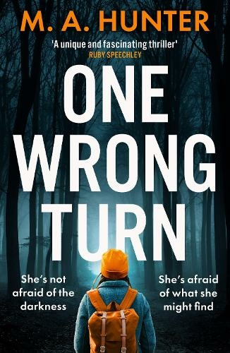 One Wrong Turn: A completely addictive, chilling psychological thriller from M.A. Hunter