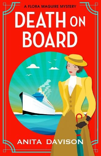 Death On Board: The first in an addictive, historical cozy mystery series from Anita Davison (The Flora Maguire Mysteries)