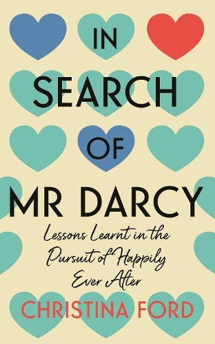 In Search of Mr Darcy: Lessons Learnt in the Pursuit of Happily Ever After