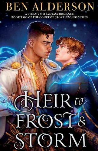 Heir to Frost and Storm: A steamy MM fantasy romance (Court of Broken Bonds 2)