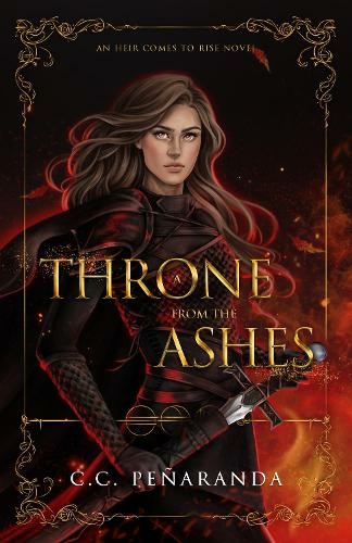A Throne from the Ashes: (An Heir Comes to Rise 3)