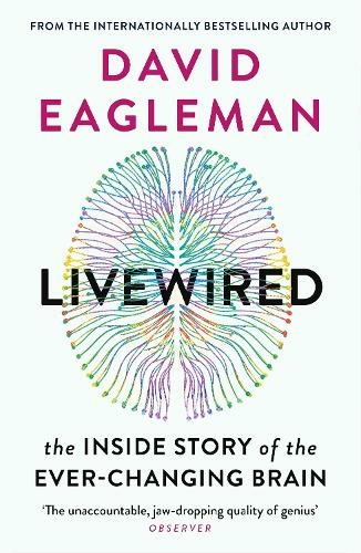 livewired the inside story of the ever changing brain