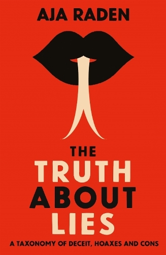The Truth About Lies: A Taxonomy of Deceit, Hoaxes and Cons (Main)