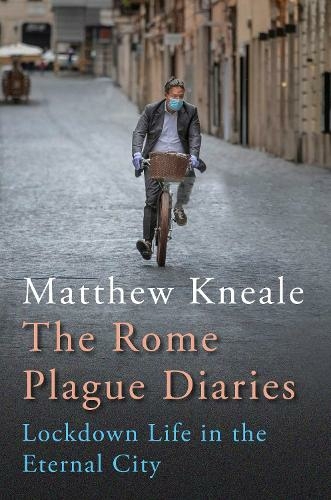 The Rome Plague Diaries: Lockdown Life in the Eternal City (Main)