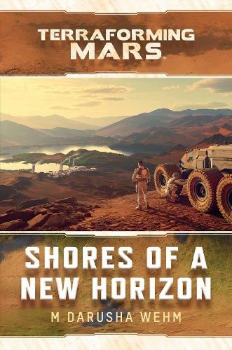 Shores of a New Horizon: A Terraforming Mars Novel (Terraforming Mars Paperback Original)