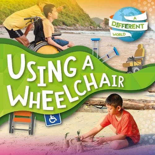 Using a Wheelchair: (A Different World)