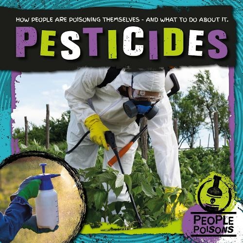 Pesticides: (People Poisons)