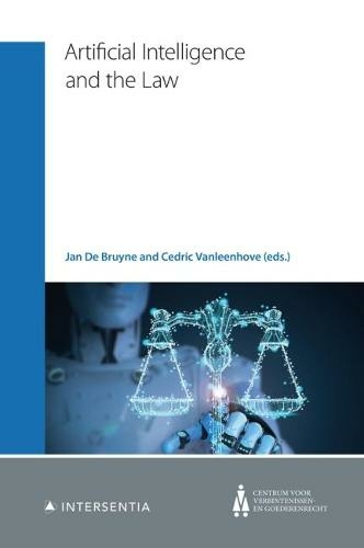 Artificial Intelligence and the Law: A Belgian Perspective (Centrum voor Verbintenissen- en Goederenrecht 4)