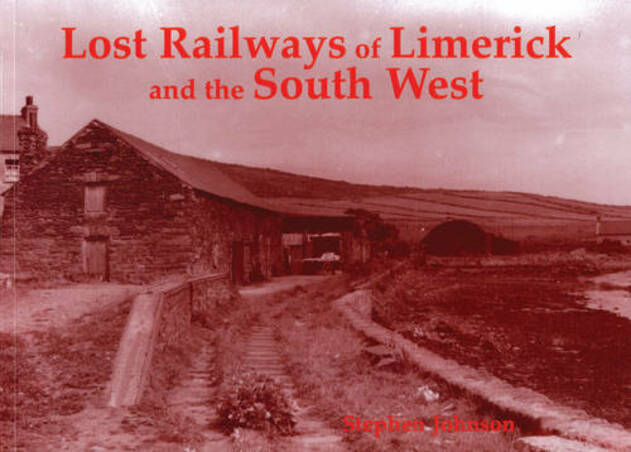 Lost Railways of Limerick and the South West