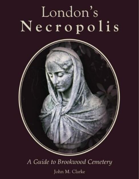 London's Necropolis: A Guide to Brookwood Cemetery (New Edition) (2nd New edition)