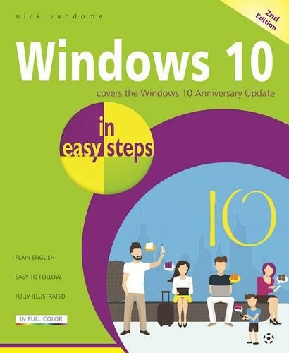 Windows 10 in Easy Steps: Covers the Windows 10 Anniversary Update (2nd Revised edition)