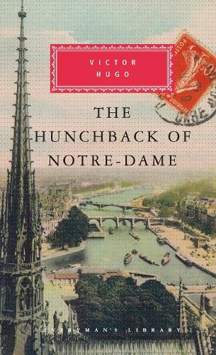The Hunchback of Notre-Dame: (Everyman's Library CLASSICS)
